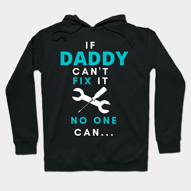 If Daddy Can't Fix It No One Can Screwdriver Hoodie by labatchino